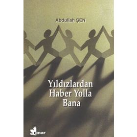 YILDIZLARDAN HABER YOLLA BANA - ABDULLAH ŞEN