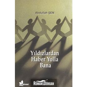 YILDIZLARDAN HABER YOLLA BANA - ABDULLAH ŞEN