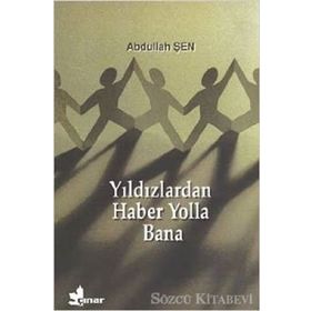 YILDIZLARDAN HABER YOLLA BANA - ABDULLAH ŞEN