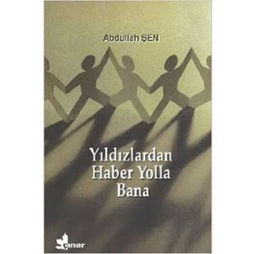 YILDIZLARDAN HABER YOLLA BANA - ABDULLAH ŞEN