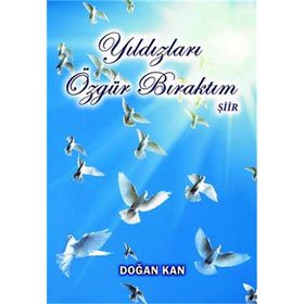 Yıldızları Özgür Bıraktım - Doğan Kan