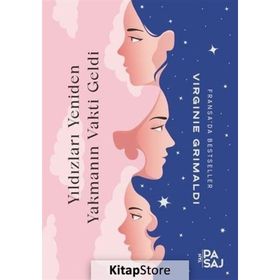 Yıldızları Yeniden Yakmanın Vakti Geldi - Virginie Grimaldi