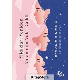 Yıldızları Yeniden Yakmanın Vakti Geldi - Virginie Grimaldi
