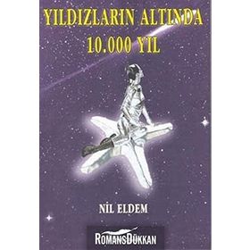 YILDIZLARIN ALTINDA 10.000 YIL (ASTROLOJİ) - NIL ELDEM