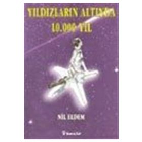 YILDIZLARIN ALTINDA 10.000 YIL (ASTROLOJİ) - NIL ELDEM