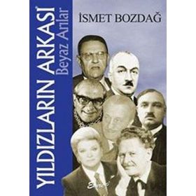YILDIZLARIN ARKASI BEYAZ ARILAR - İSMET BOZDAĞ