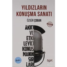 YILDIZLARIN KONUŞMA SANATI AKICI VE ETKILEYICI KONUŞMANIN SIRLARI - ÖZGÜR ÇOBAN