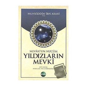 YILDIZLARIN MEVKI MEVAKI'UN NUCUM - MUHYIDDIN İBN ARABI