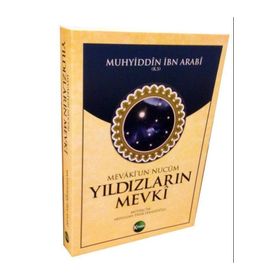 YILDIZLARIN MEVKI MEVAKI'UN NUCUM - MUHYIDDIN İBN ARABI