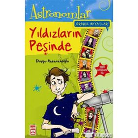 YILDIZLARIN PEŞİNDE - ASTRONOMLAR - DUYGU KAÇARANOĞLU