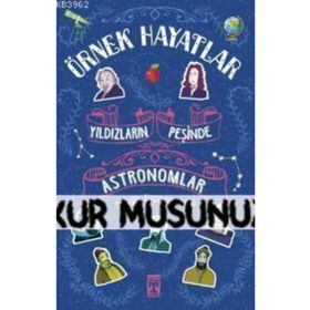 YILDIZLARIN PEŞİNDE - ASTRONOMLAR - DUYGU KAÇARANOĞLU