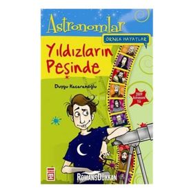 YILDIZLARIN PEŞİNDE - ASTRONOMLAR - DUYGU KAÇARANOĞLU
