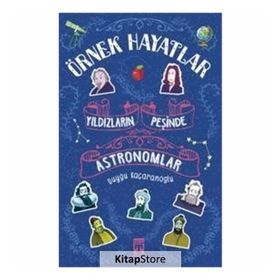 YILDIZLARIN PEŞİNDE - ASTRONOMLAR - DUYGU KAÇARANOĞLU