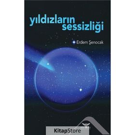 Yıldızların Sessizliği - Erdem Şenocak