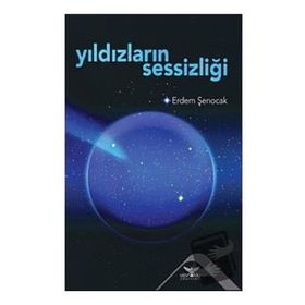 Yıldızların Sessizliği - Erdem Şenocak