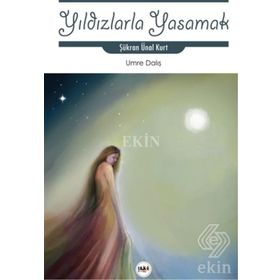 Yıldızlarla Yaşamak - Şükran Ünal Kurt