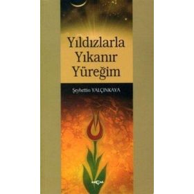 Yıldızlarla Yıkanır Yüreğim - Şeyhettin Yalçınkaya