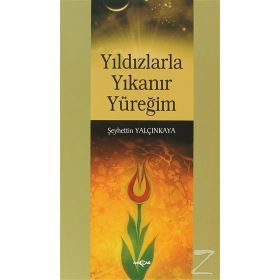 Yıldızlarla Yıkanır Yüreğim - Şeyhettin Yalçınkaya