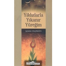Yıldızlarla Yıkanır Yüreğim - Şeyhettin Yalçınkaya