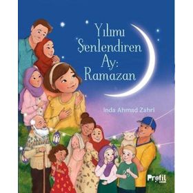 Yılımı Şenlendiren Ay: Ramazan - Inda Ahmad Zahri