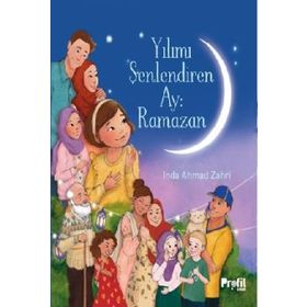 Yılımı Şenlendiren Ay: Ramazan - Inda Ahmad Zahri
