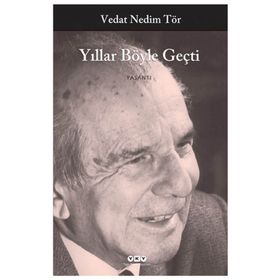 YILLAR BÖYLE GEÇTİ - VEDAT NEDIM TÖR