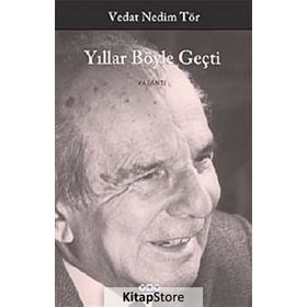 YILLAR BÖYLE GEÇTİ - VEDAT NEDIM TÖR
