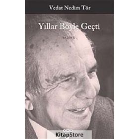 YILLAR BÖYLE GEÇTİ - VEDAT NEDIM TÖR