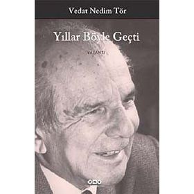 YILLAR BÖYLE GEÇTİ - VEDAT NEDIM TÖR
