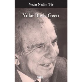 YILLAR BÖYLE GEÇTİ - VEDAT NEDIM TÖR