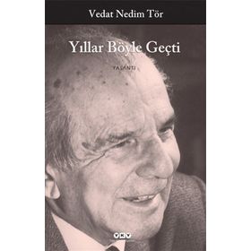 YILLAR BÖYLE GEÇTİ - VEDAT NEDIM TÖR