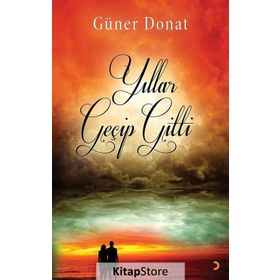 Yıllar Geçip Gitti - Güner Donat
