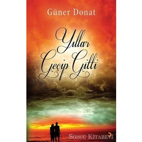 Yıllar Geçip Gitti - Güner Donat