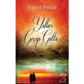 Yıllar Geçip Gitti - Güner Donat