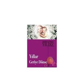 YILLAR GERIYE DÖNSE - AHMED GÜNBAY YILDIZ