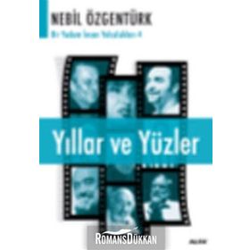 YILLAR VE YÜZLER - NEBIL ÖZGENTÜRK