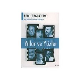 YILLAR VE YÜZLER - NEBIL ÖZGENTÜRK