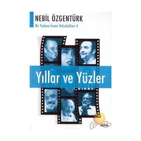 YILLAR VE YÜZLER - NEBIL ÖZGENTÜRK