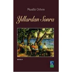 YILLARDAN SONRA - MUALLA ORHON