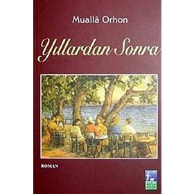 YILLARDAN SONRA - MUALLA ORHON