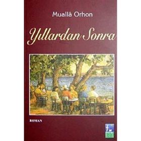 YILLARDAN SONRA - MUALLA ORHON