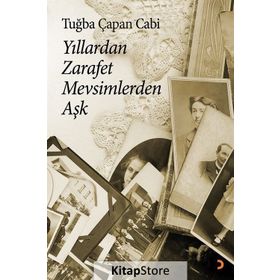 Yıllardan Zarafet Mevsimlerden Aşk - Tuğba Çapan Cabi