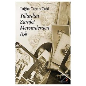 Yıllardan Zarafet Mevsimlerden Aşk - Tuğba Çapan Cabi