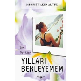 Yılları Bekleyemem - Mehmet Akın Altuğ