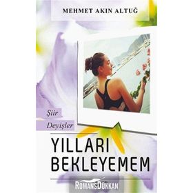 Yılları Bekleyemem - Mehmet Akın Altuğ