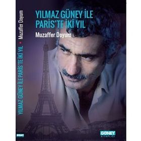 Yılmaz Güney ile Paris'te İki Yıl - Muzaffer Doyum