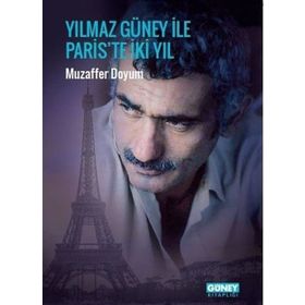 Yılmaz Güney ile Paris'te İki Yıl - Muzaffer Doyum