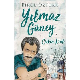 Yılmaz Güney/Bir Çirkin Kral - Turhan Feyizoğlu