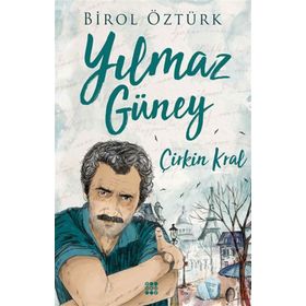 Yılmaz Güney/Bir Çirkin Kral - Turhan Feyizoğlu