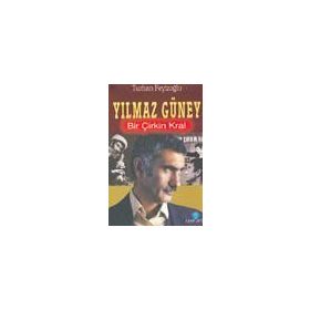 Yılmaz Güney/Bir Çirkin Kral - Turhan Feyizoğlu